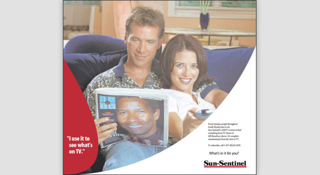 Sun-Sentinel / What’s in it for you? / Print Campaign
