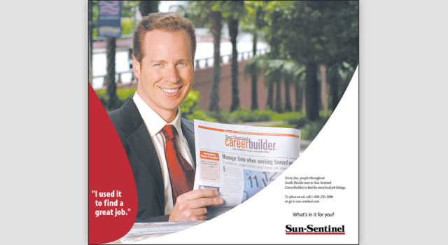 Sun-Sentinel / What’s in it for you? / Print Campaign